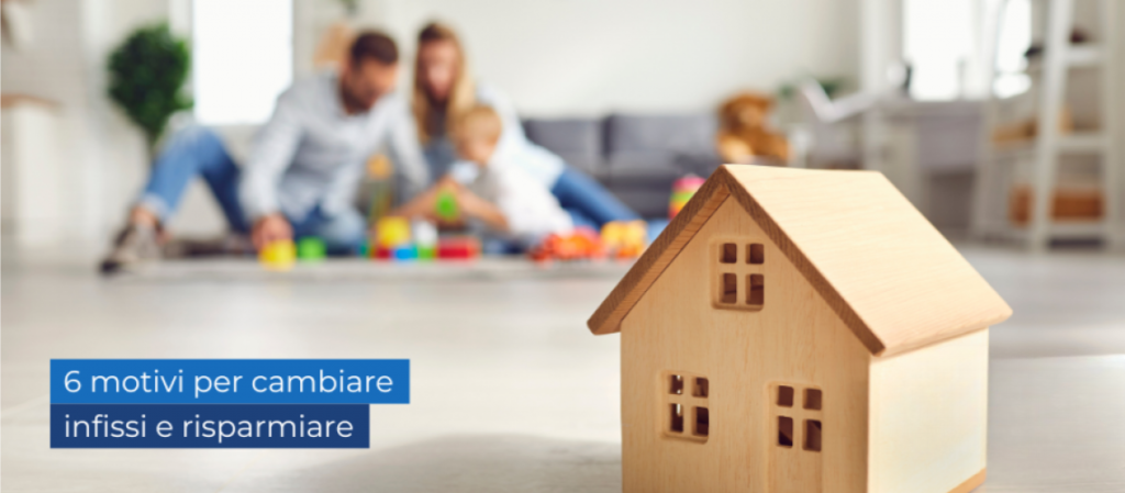 6 motivi per cui cambiare gli infissi conviene